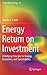 Energy Return on Investment (Lecture Notes in Energy, 36)