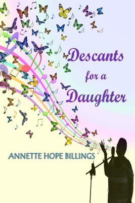 Descants for a Daughter (Paperback)