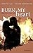 Burn my Heart: Brucia per me (Italian Edition)