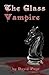 The Glass Vampire