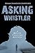 Asking Whistler: A Marcus Whistler Mystery (The Dead Friend Mysteries Book 1)