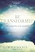 Be Transformed by Bob Schuchts