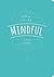 How to Be Mindful