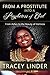 From A Prostitute Into A Prophetess Of God by TRACEY LINDER