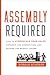 Assembly Required: How to Hyperscale Your Sales, Dominate the Competition, and Become the Market Leader