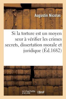 Si La Torture Est Un Moyen Seur À Vérifier Les Crimes Secrets, Dissertation Morale Et Juridique (Sciences Sociales) (French Edition)