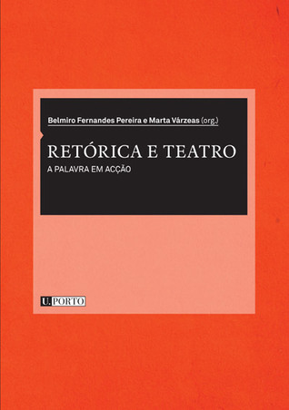 Retórica e teatro : a palavra em acção