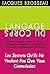 Langage du Corps: Les Secrets Qu’ils Ne Veulent Pas Que Vous Connaissiez; Apprenez Comment Analyser les Gens et Influencer Tout le Monde à un Niveau plus ... Communication Non Verbale (French Edition)