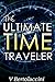 The Ultimate Time Traveler ...