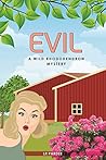 Evil: A Wild Rhododendron Mystery Evil: A Wild Rhododendron Mystery