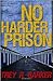 No Harder Prison