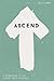 Ascend: A Companion to the Sunday Mass Readings