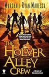 The Holver Alley Crew by Marshall Ryan Maresca The Holver Alley Crew by Marshall Ryan Maresca