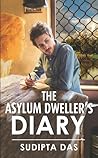 The Asylum Dweller's Diary by Sudipta   Das