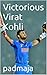Victorious Virat Kohli