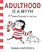 Adulthood Is a Myth (Sarah's Scribbles, #1)