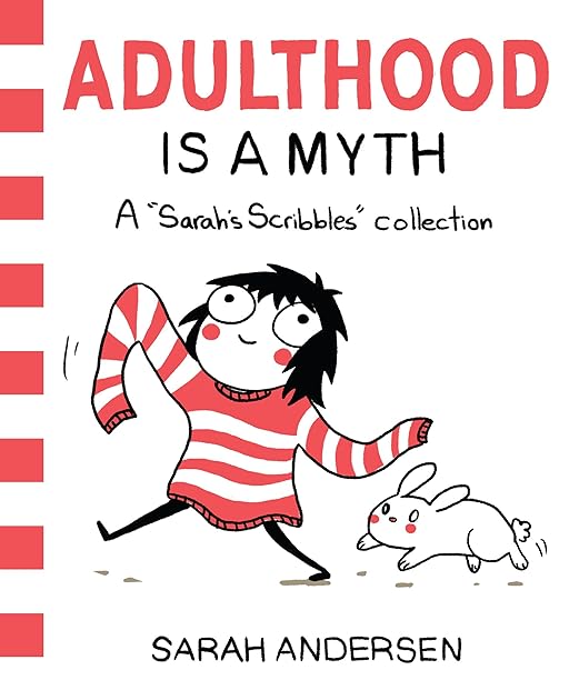 Adulthood Is a Myth (Sarah's Scribbles, #1)