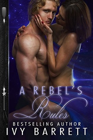 A Rebel's Rules (Dark Star Doms, #1)
