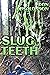 Slug Teeth