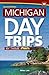 Michigan Day Trips by Theme (Day Trip Series)