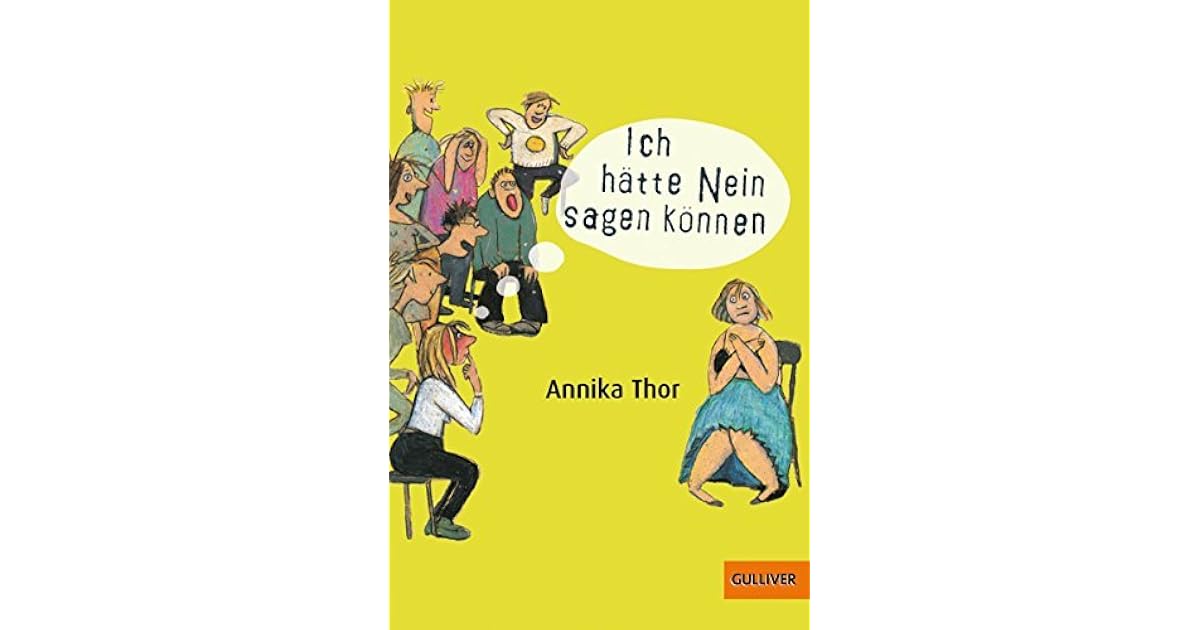 Ich Hätte Nein Sagen Können Film Ich hätte Nein sagen können by Annika Thor