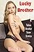 Lucky Brother: Taboo Brother Sister Erotica