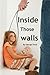 Inside Those Walls