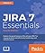 JIRA 7 Essentials by Patrick Li