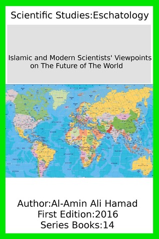 Islamic and Modern Scientists' Viewpoints on The Future of The World