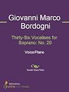 Thirty-Six Vocalises for Soprano: No. 20 Thirty-Six Vocalises for Soprano: No. 20