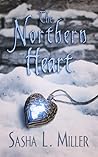 The Northern Heart by Sasha L. Miller