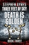 Death is Golden (Three Feet of Sky, #3)