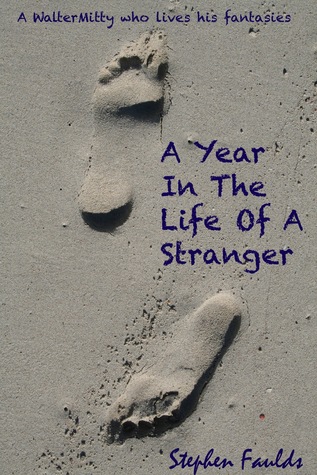 A Year in the Life of a Stranger: An extreme mid life crisis.