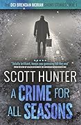 A Crime for all Seasons: DCI Brendan Moran - Six Short Stories