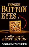 Through Button Eyes: A Collection of Short Fiction