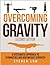 Overcoming Gravity by Steven Low