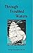 Through Troubled Waters