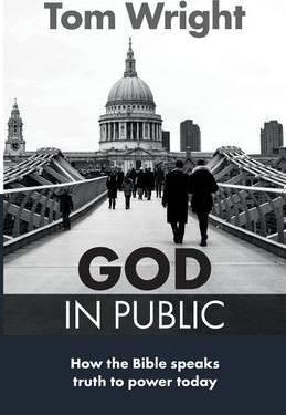 God in Public: How the Bible Speaks Truth to Power Today (Paperback)