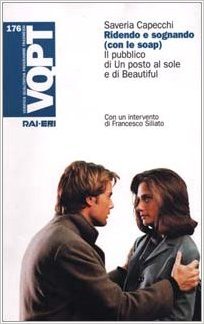 Ridendo e sognando (con le soap): Il pubblico di Un posto al sole e di Beautiful