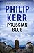 Prussian Blue (Bernie Gunther, #12)
