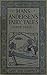 Hans Andersen's Fairy Tales. First Series by Hans Christian Andersen