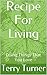 Recipe For Living: Doing Th...