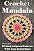 Crochet Mandala: 12 Most Gorgeous Patterns with Easy Instructions