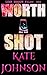 Worth A Shot (Luke Sharpe Files Book 1) by Kate Johnson
