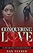 Conquering Love (The Love Series Book 1)