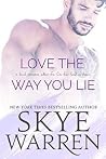 Love the Way You Lie by Skye Warren Love the Way You Lie by Skye Warren