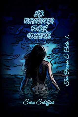 Le Catene del Mare (Tra Oceano E Cielo #1)