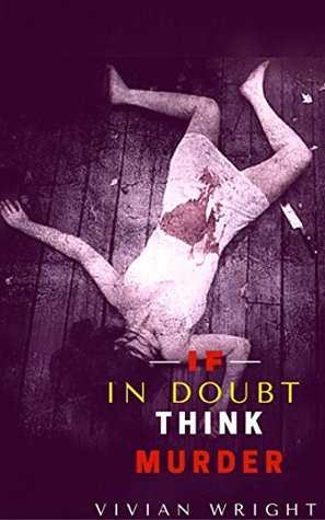 If In Doubt Think Murder (Kindle Edition)