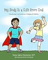 My Body Is a Gift from God: Introducing Conversations to Safeguard Children My Body Is a Gift from God: Introducing Conversations to Safeguard Children