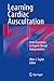 Learning Cardiac Auscultation: From Essentials to Expert Clinical Interpretation